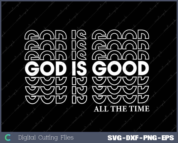 God is Good- Christian Worship Preacher's SVG PNG Cutting Printable Files