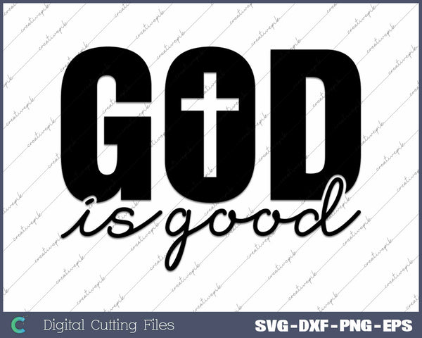 God is Good Christian Faith SVG PNG Cutting Printable Files