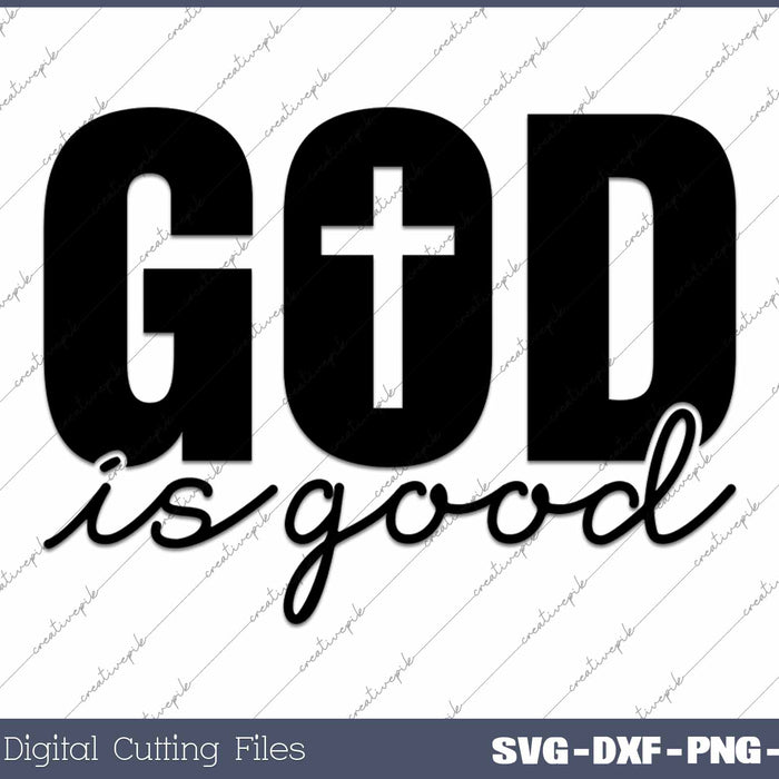 God is Good Christian Faith SVG PNG Cutting Printable Files