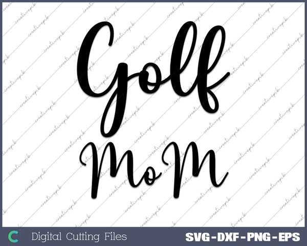 Golf Mom Golf Mom SVG PNG Cutting Printable Files