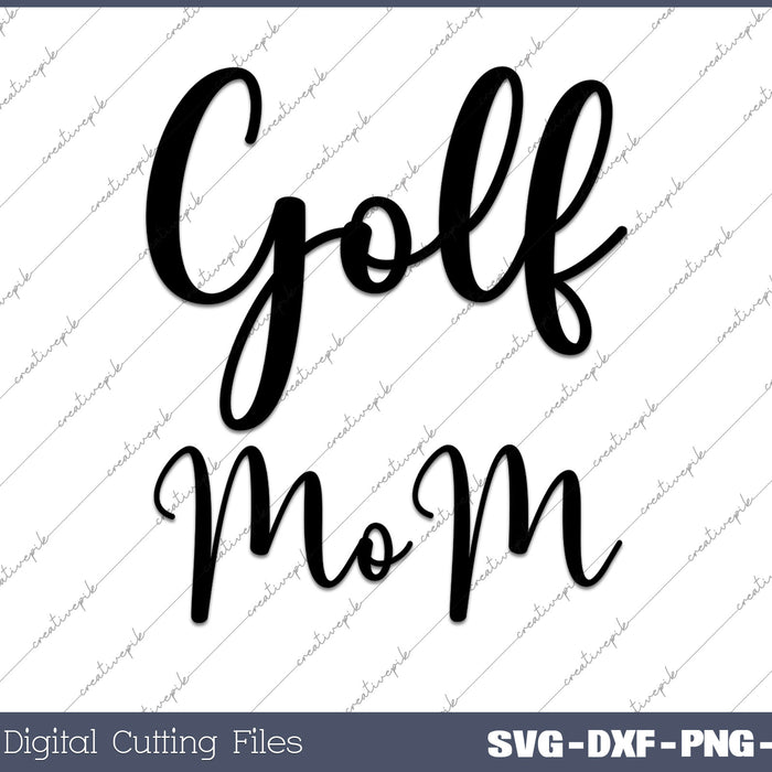 Golf Mom Golf Mom SVG PNG Cutting Printable Files