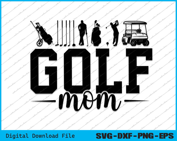 Golf Mom Sports A Mom SVG PNG Cutting Printable Files
