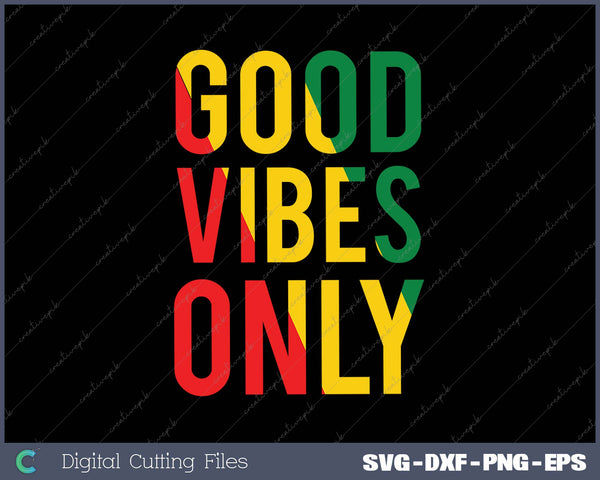 Good Vibes Only Rasta Reggae Roots Clothing Tee Flag SVG PNG Cutting Printable Files