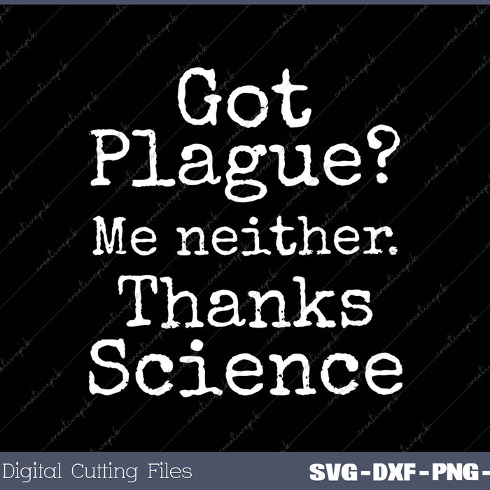 Got Plague Me Neither Thanks Science Funny Progress