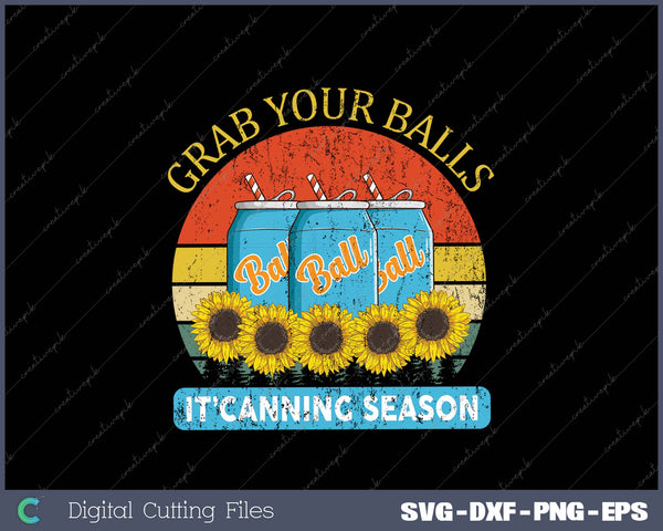 Grab Your Balls It's Canning Season Vintage Flowers 