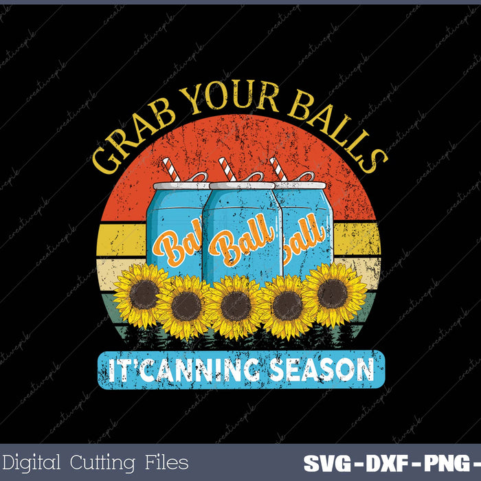 Grab Your Balls It's Canning Season Vintage Flowers 