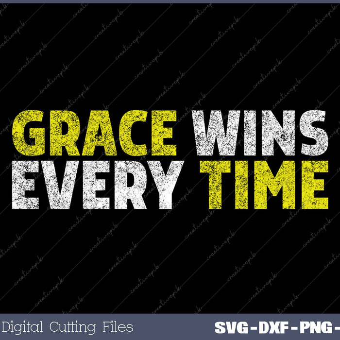 Grace Wins Every Time Motivational Christian Faith SVG PNG Cutting Printable Files