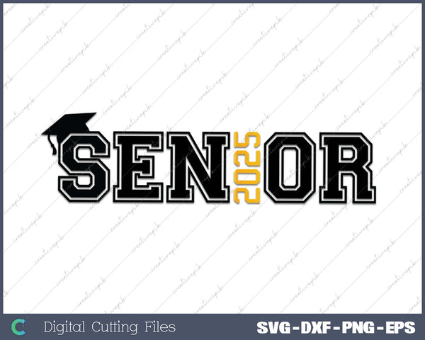 Graduation Senior 2025 Class of 2025 SVG PNG Cutting Printable Files