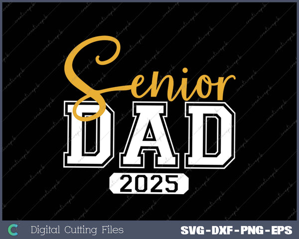 Graduation  Senior Dad Proud Mom Class of 2025 SVG PNG Cutting Printable Files