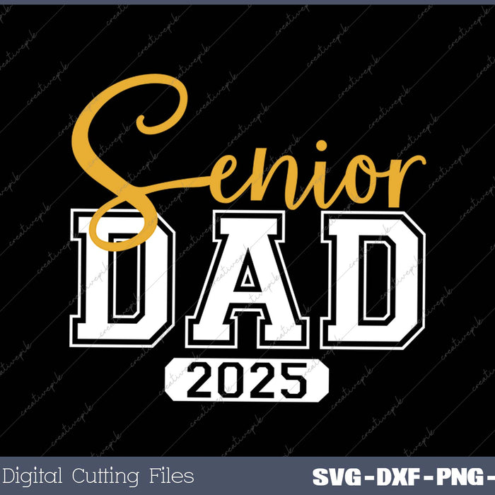 Graduation  Senior Dad Proud Mom Class of 2025 SVG PNG Cutting Printable Files