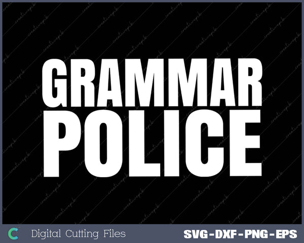 Grammar Police SVG PNG Cutting Printable Files