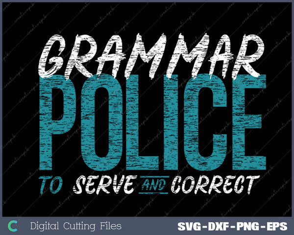 Grammar Police Funny English Teacher SVG PNG Cutting Printable Files