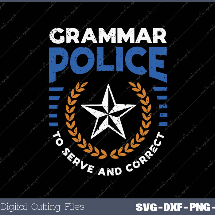 Grammar Police Serve and Correct Badge Grammar SVG PNG Cutting Printable Files