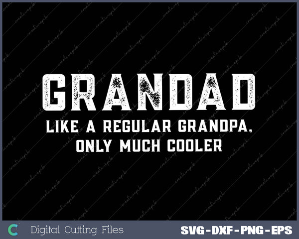 Grandad Definition Like Regular Grandpa Only Cooler Funny