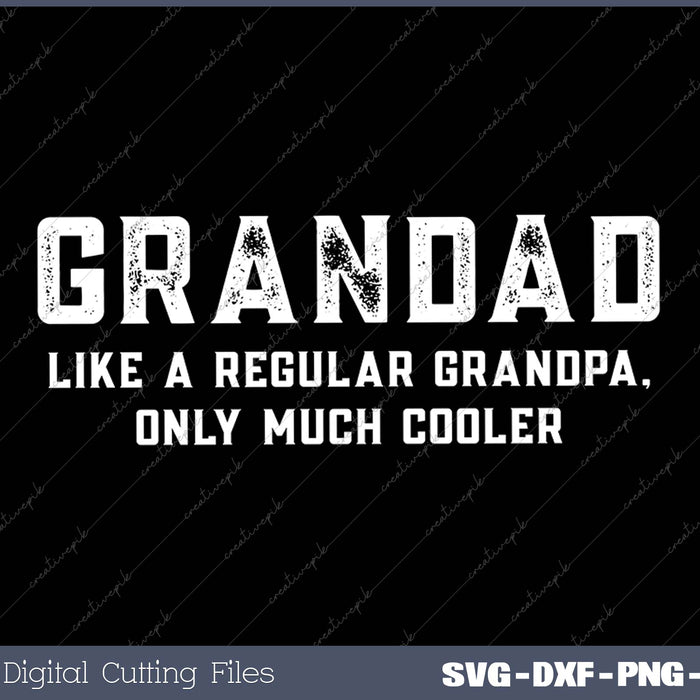 Grandad Definition Like Regular Grandpa Only Cooler Funny