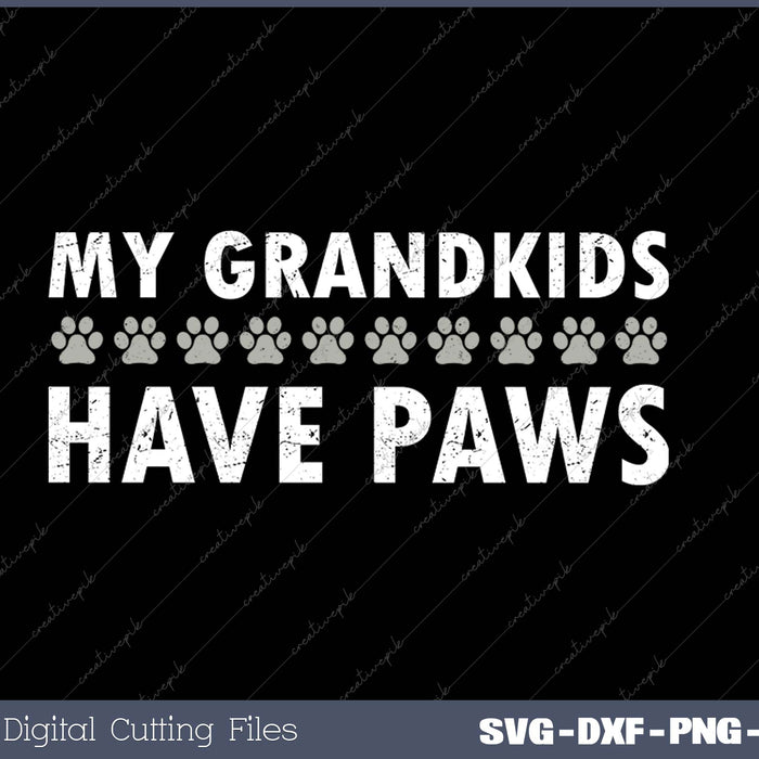 Grandkids Have Paws Funny Dog Cat Grandma Gift SVG PNG Cutting Printable Files