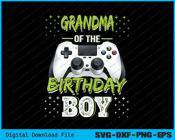 Grandma Of The Birthday Boy Matching Video Gamer Birthday SVG Files