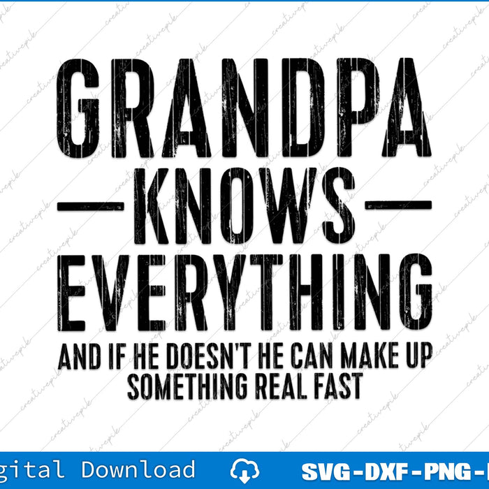 Grandpa Knows Everything Funny Grandpa SVG PNG Cutting File