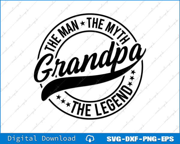 Grandpa The Man The Myth The Legend SVG PNG Cutting File