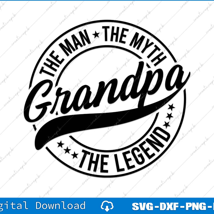 Grandpa The Man The Myth The Legend SVG PNG Cutting File