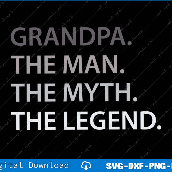 Grandpa The Man The Myth The Legend Father's Day SVG PNG Files