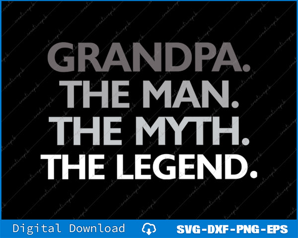 Grandpa The Man The Myth The Legend Men SVG PNG Cutting Printable Files