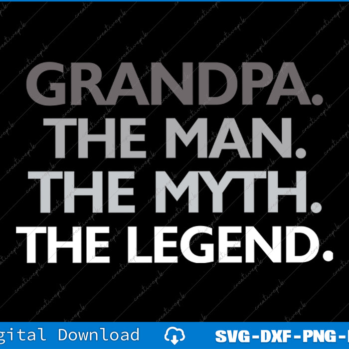 Grandpa The Man The Myth The Legend Men SVG PNG Cutting Printable Files