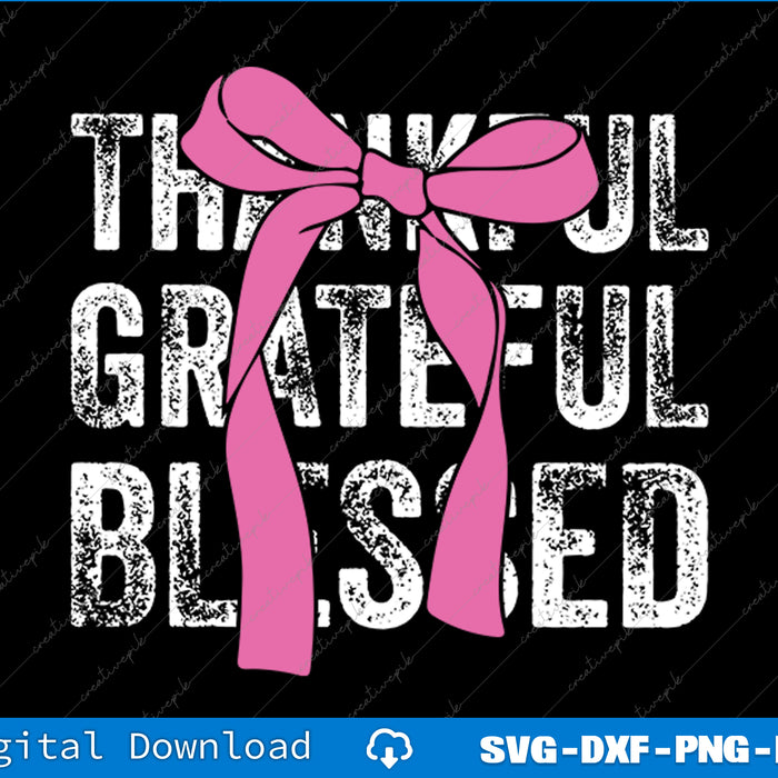 Motivational quote 'Thankful, Grateful, Blessed' with a pink bow on a black background.