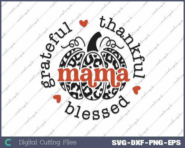 Grateful Thankful Blessed Mama Thanksgiving Day