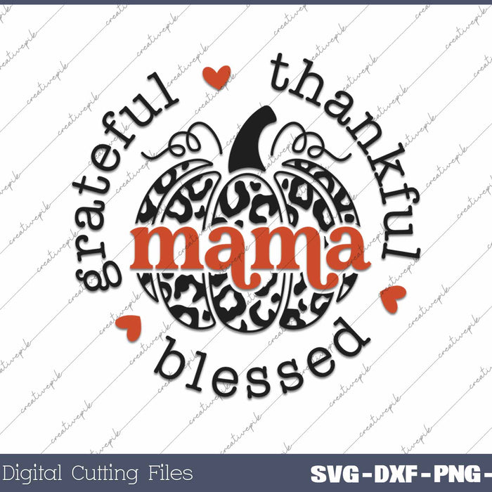 Grateful Thankful Blessed Mama Thanksgiving Day