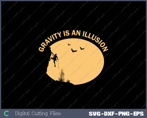 Gravity is an illusion SVG PNG Cutting Printable Files