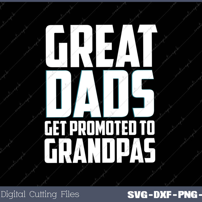 Great Dads Get Promoted To Grandpas Funny New Grandfather Gift 