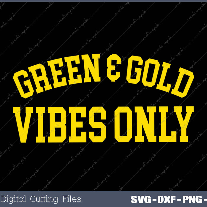 Green And Gold Vibes Only - High School Football SVG PNG Cutting Printable Files