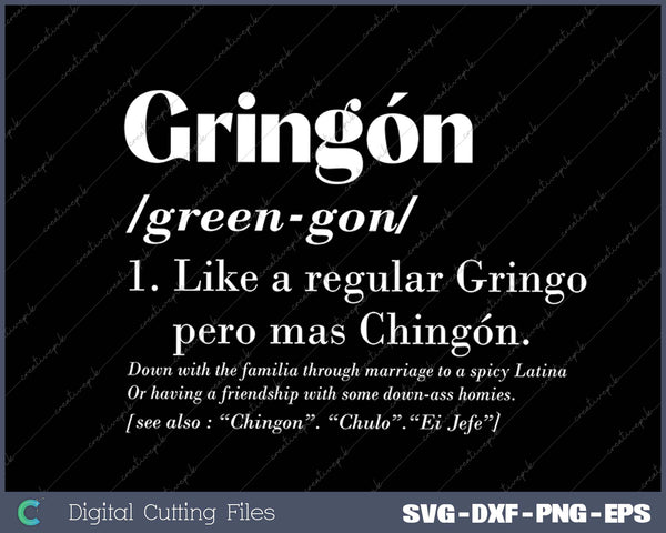 Gringon Green-gon Like A Regular Gringo Pero Mas Chingon SVG PNG Cutting Printable Files