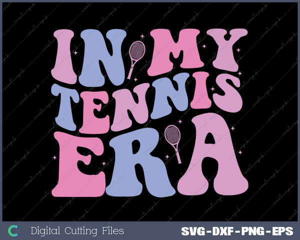 Groovy In My Tennis Era Funny Retro Tennis SVG PNG Cutting Printable Files