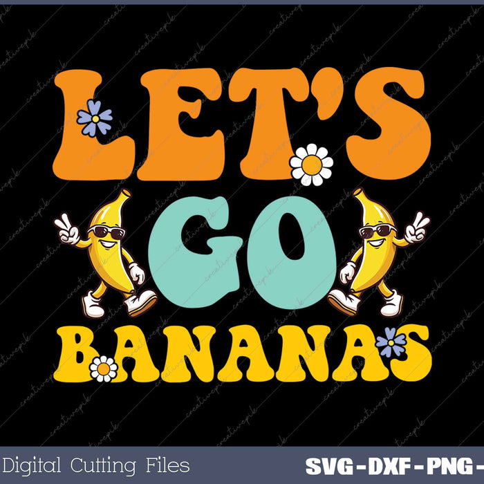 Groovy Let's Go Bananas Funny Banana Lovers Squad 