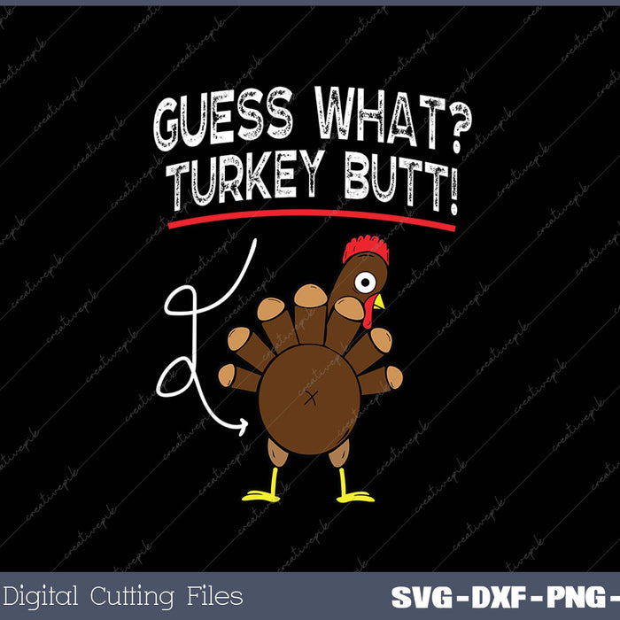 Guess Turkey Funny Thanksgiving SVG PNG Cutting Printable Files