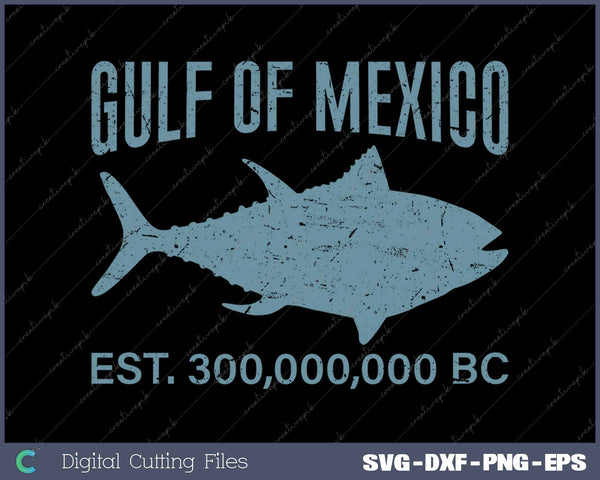 Gulf of Mexico Est. 300,000,000 BC Tuna SVG PNG Cutting Printable Files