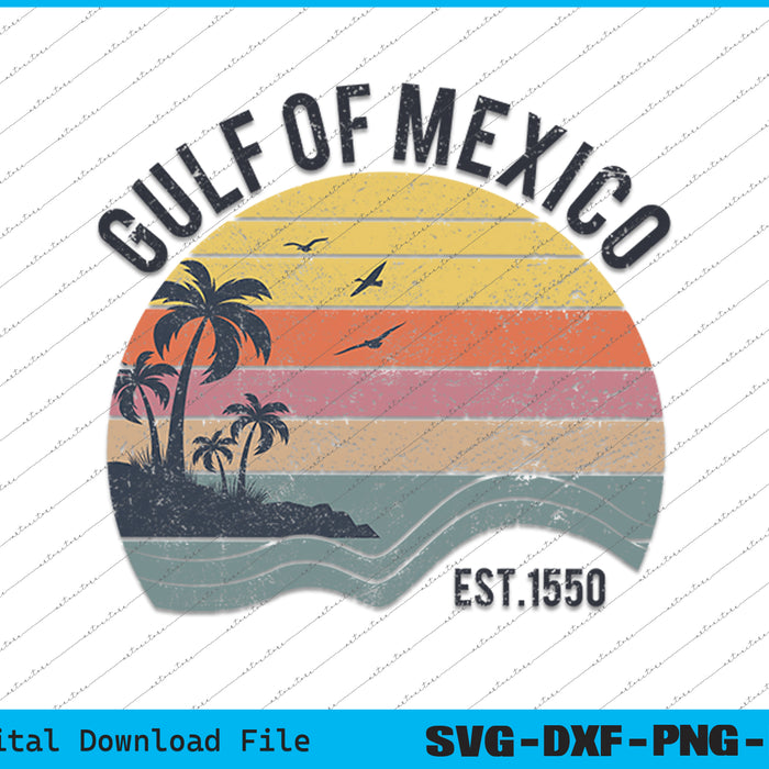 Gulf of Mexico Est 1550 Retro Vintage Beach SVG PNG Printable Files