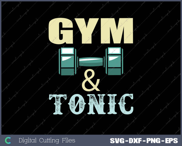 Gym And Tonic SVG PNG Cutting Printable Files