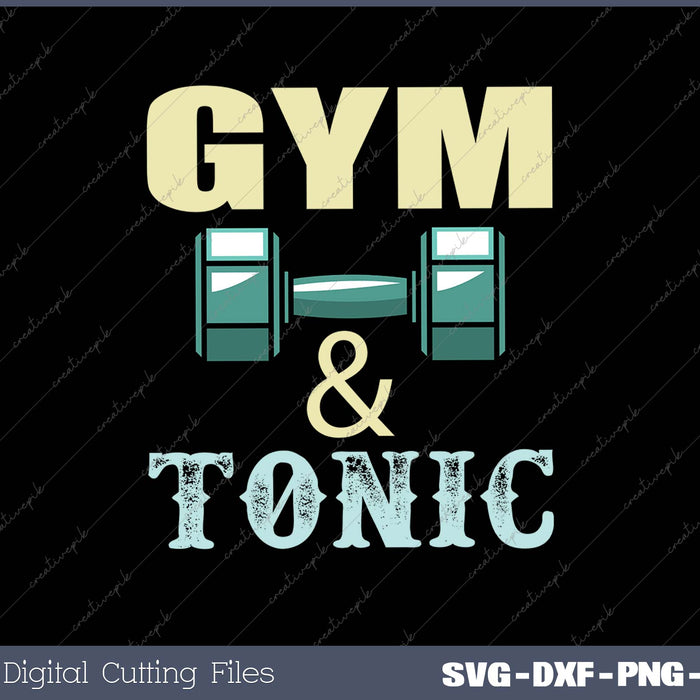 Gym And Tonic SVG PNG Cutting Printable Files