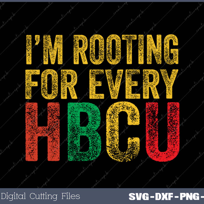 HBCU Black History Month I'm Rooting For Every HBCU