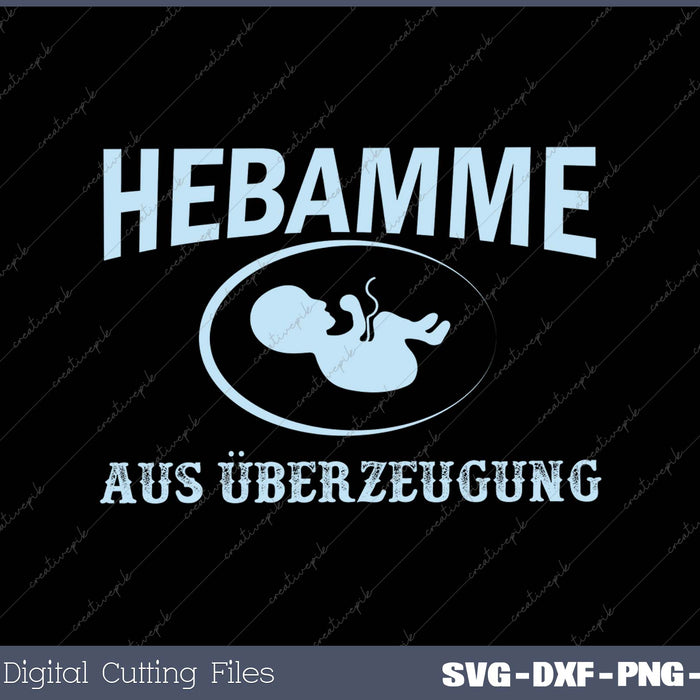 HEBAMME AUS ÜBERZEUGUNG SVG PNG Cutting Printable Files