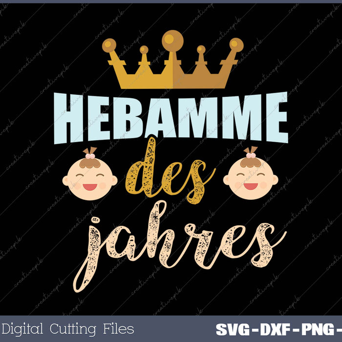 HEBAMME DES JAHRES SVG PNG Cutting Printable Files