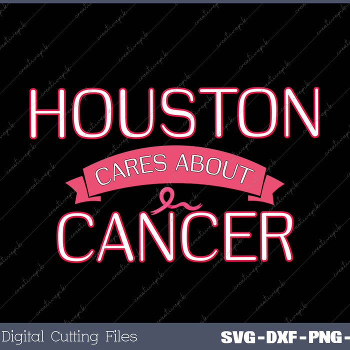 HOUSTON Cares About Breast Cancer Support Breast Cancer SVG PNG Cutting Printable Files