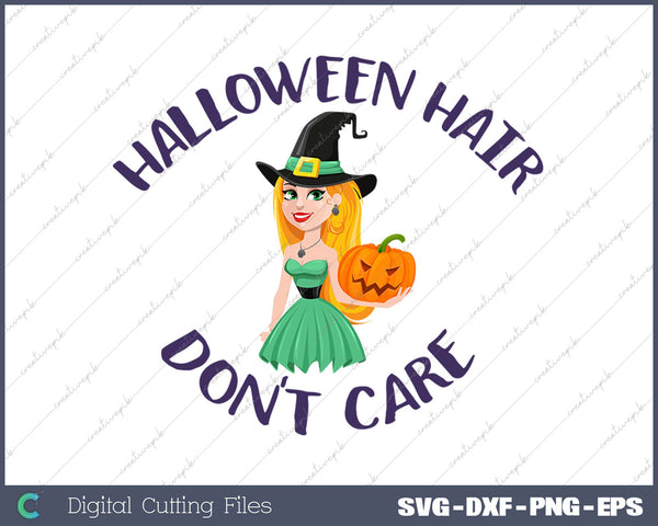 Halloween Hair Don't Care SVG PNG Cutting Printable Files