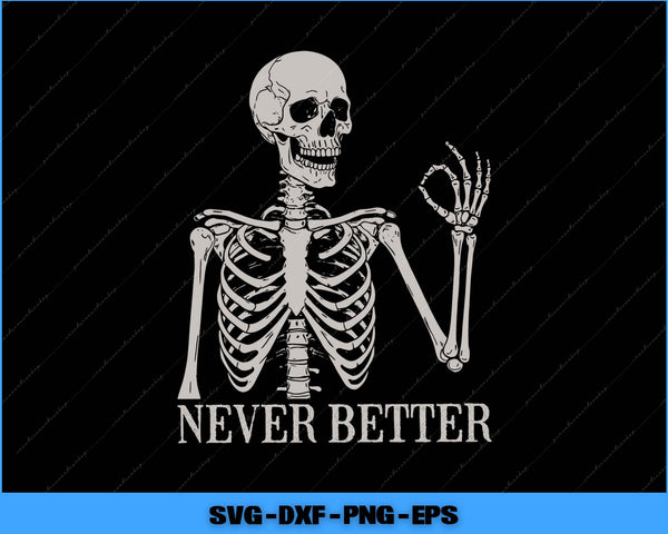 Skeletal design with 'Never Better' text on a black background