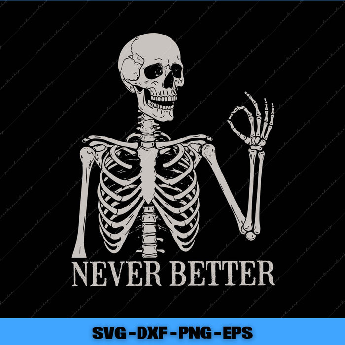 Skeletal design with 'Never Better' text on a black background