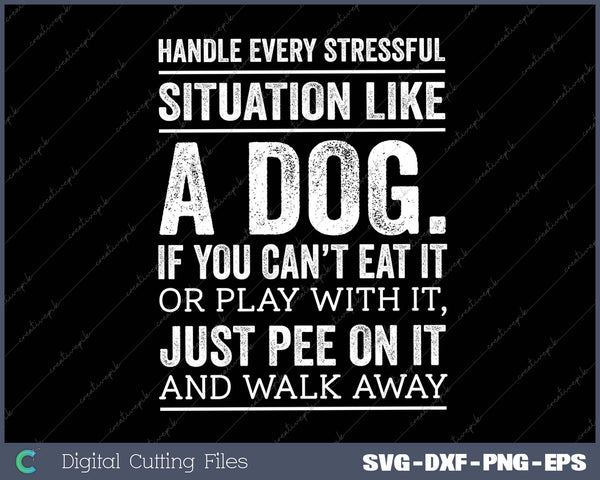 Handle Stress Like A Dog Dog Lover For Men & Women 