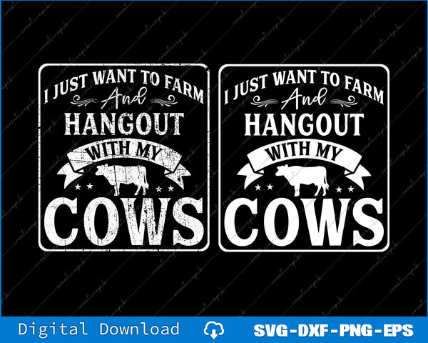 Hang out with my Cows Farming Farmer Cow Herd SVG PNG Bundle Files